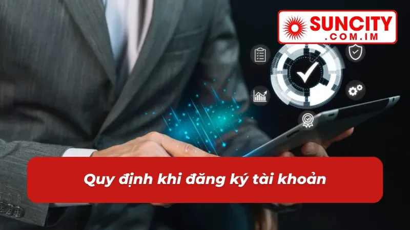 Chính sách bảo mật quy định về đăng ký tài khoản