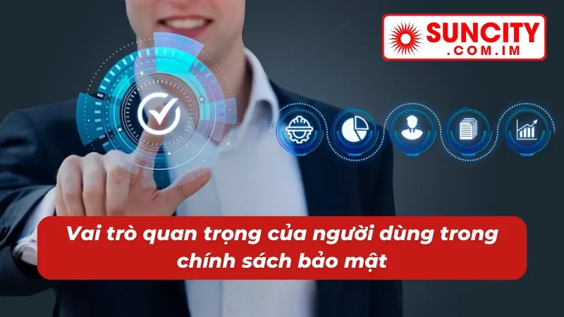 Nhiệm vụ quan trọng của người chơi trong chính sách bảo mật