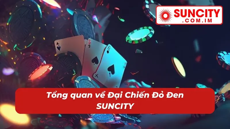 Đôi nét về nổ hũ Đại Chiến Đỏ Đen tại nhà cái