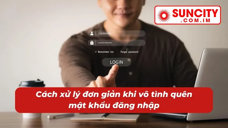 Nếu quên mật khẩu đăng nhập sẽ có cách khắc phục siêu nhanh 