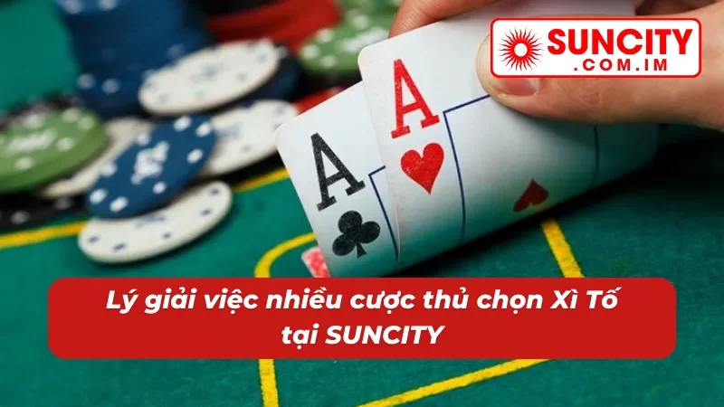 Sức hút to lớn từ game bài Xì Tố của nhà cái